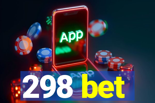 298 bet